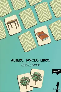 Lois Lowry - Albero. Tavolo. Libro