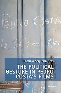 The Political Gesture in Pedro Costa’s Films