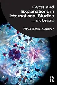 Facts and Explanations in International Studies...and beyond: