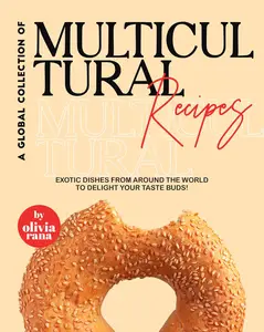 A Global Collection of Multicultural Recipes