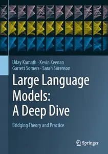 Large Language Models: A Deep Dive Bridging Theory and Practice