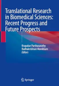 Translational Research in Biomedical Sciences: Recent Progress and Future Prospects