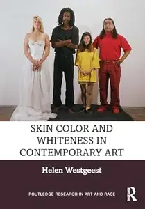 Skin Color and Whiteness in Contemporary Art