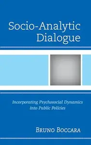 Socio-Analytic Dialogue : Incorporating Psychosocial Dynamics into Public Policies