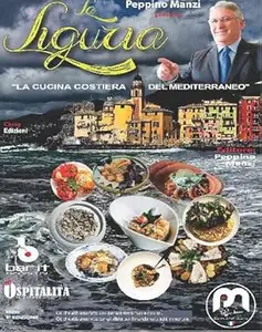 La Liguria: La cucina costiera del Mediterraneo