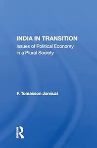 India In Transition: Issues Of Political Economy In A Plural Society