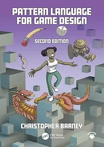 Pattern Language for Game Design, 2nd Edition