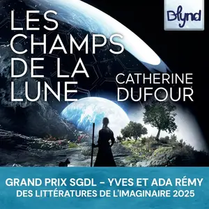 Catherine Dufour, "Les champs de la Lune"