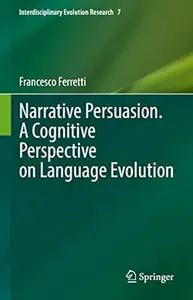 Narrative Persuasion. A Cognitive Perspective on Language Evolution