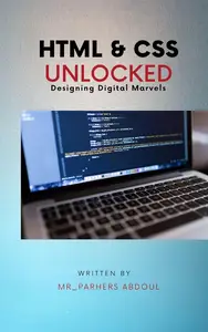 Html & Css Unlocked: Designing Digital Marvels