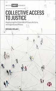 Collective Access to Justice: Assessing the Potential of Class Actions in England and Wales