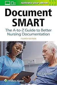 Document Smart: The A-to-Z Guide to Better Nursing Documentation Ed 4