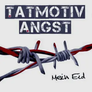 Tatmotiv Angst - Mein Eid (2024) [Official Digital Download]