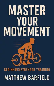 Master Your Movement: Beginning Strength Training