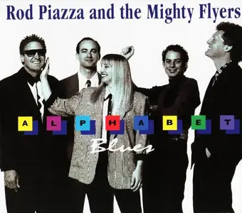 Rod Piazza and The Mighty Flyers - Alphabet Blues (1992) [Reissue 2008]