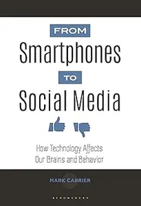 From Smartphones to Social Media: How Technology Affects Our Brains and Behavior