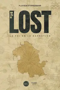 Flavien Stirnemann, "Sur l'île de Lost : La foi en la narration"