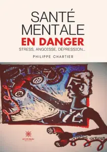 Philippe Chartier, "Santé mentale en danger"