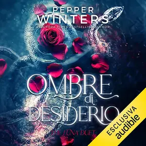 «Ombre di desiderio: The Luna Duet, Vol. 1» by Pepper Winters