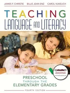 Teaching Language and Literacy: Preschool Through the Elementary Grades