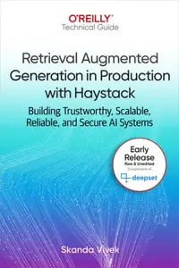 Retrieval Augmented Generation in Production with Haystack (Early Release)