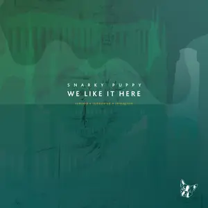 Snarky Puppy - We Like It Here (Remixed + Remastered + Reimagined) (1994/2024) [Official Digital Download 24/48]