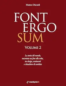 Font Ergo Sum: Volume 2