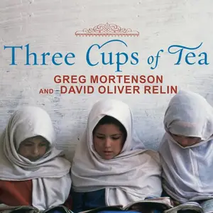 Three Cups of Tea: One Man's Mission to Fight Terrorism and Build Nations
