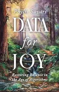Data for Joy: Restoring Balance in the Age of Algorithms