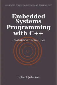 Embedded Systems Programming with C++: Real-World Techniques