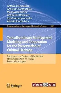 Transdisciplinary Multispectral Modeling and Cooperation for the Preservation of Cultural Heritage