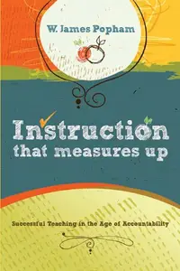 Instruction That Measures Up: Successful Teaching in the Age of Accountability