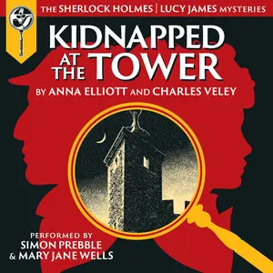 Kidnapped at the Tower: A Sherlock and Lucy Short Story