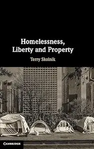 Homelessness, Liberty and Property