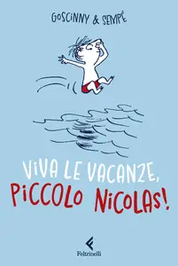 René Goscinny, Jean-Jacques Sempé - Viva le vacanze, piccolo Nicolas!
