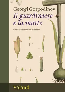 Il giardiniere e la morte - Georgi Gospodinov