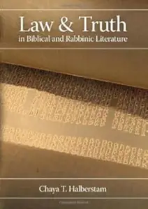 Law and Truth in Biblical and Rabbinic Literature