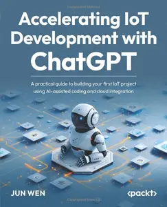 Accelerating IoT Development with ChatGPT: A practical guide to building your first IoT project using