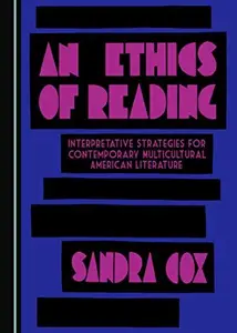 An Ethics of Reading : Interpretative Strategies for Contemporary Multicultural American Literature