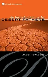 An Introduction to the Desert Fathers