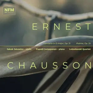 Jakub Jakowicz, Paavali Jumppanen, Lutosławski Quartet - Chausson (2025) [Official Digital Download 24/96]
