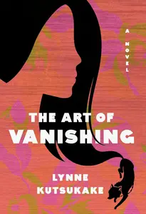 The Art Of Vanishing: A Novel