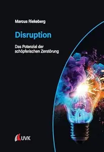 Disruption: Das Potenzial der schöpferischen Zerstörung