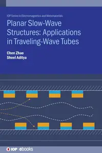 Planar Slow-Wave Structures: Applications in Traveling-Wave Tubes