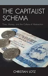 The Capitalist Schema: Time, Money, and the Culture of Abstraction