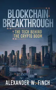 Blockchain Breakthrough: The Tech Behind the Crypto Boom