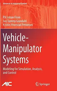 Vehicle-Manipulator Systems: Modeling for Simulation, Analysis, and Control