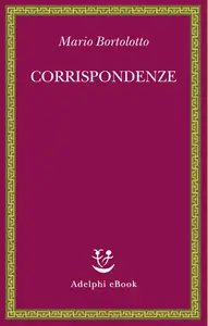 Mario Bortolotto - Corrispondenze