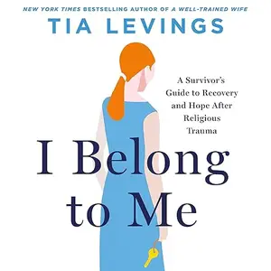I Belong to Me: A Survivor’s Guide to Recovery and Hope after Religious Trauma [Audiobook]