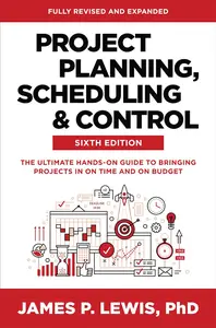 Project Planning, Scheduling, and Control, Sixth Edition